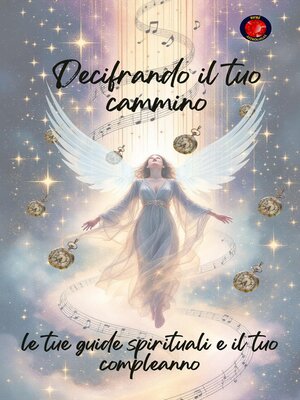 Decifrando il tuo cammino, le tue guide spirituali e il tuo compleanno - ebook